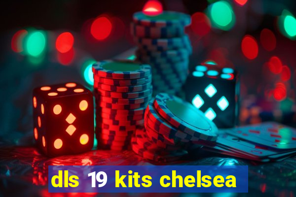 dls 19 kits chelsea